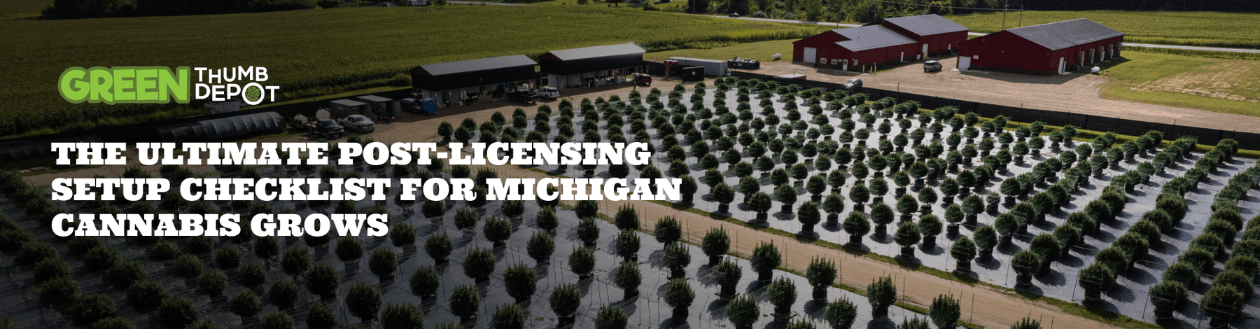The Ultimate Post-Licensing Setup Checklist for Michigan Cannabis Grows - Green Thumb Depot