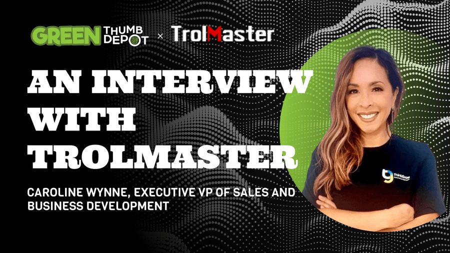 TrolMaster: An Interview with Caroline Wynne, Executive VP of Sales and Business Development - Green Thumb Depot